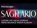 ♐ SAGITARIO ♐ LLEGAN LAS VACAS GORDAS VIENE BALANCE NUEVA ILUSION ❤️💵 #horoscoposagitario #sagitario