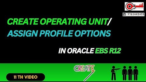 Create Operating Unit/ Assign Profile Options in oracle EBS R12 -11th Video