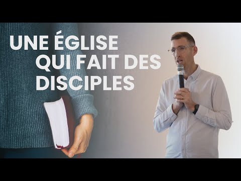 Une église qui fait des disciples | Matthieu Trefcon