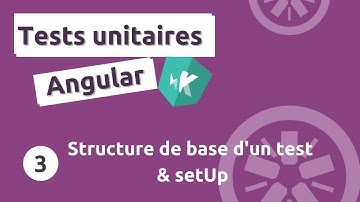 Tutoriel tests unitaires Angular #3 - Structure de base d