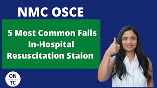 NMC OSCE 5 Most Common Fails In-Hospital Resuscitation Station