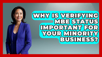 Why Is Verifying MBE Status Important For Your Minority Business?