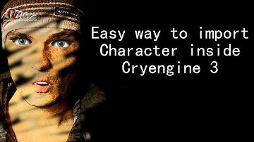 how to import  Character in cryengine(Easy way)