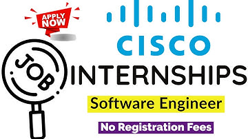 Cisco Free Internship - Software Engineer Intern | Cisco Internship