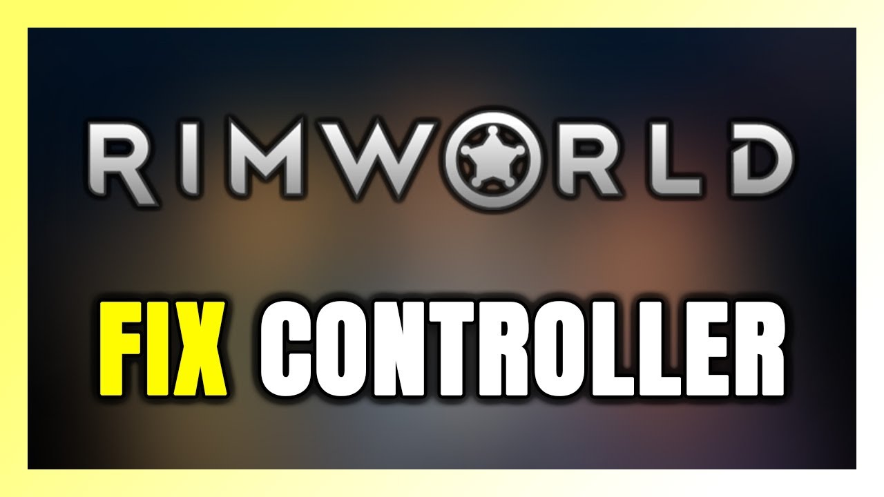 How to FIX Rimworld Controller/Gamepad Not Working on PC