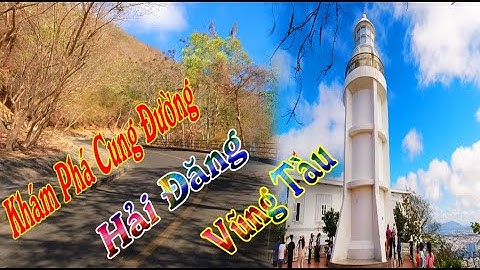 Khám Phá Cung Đường Lên Hải Đăng Vũng Tàu | Du Lịch Vũng Tàu