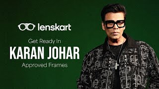 Get Ready In Karan Johar Approved Frames | Bold Styles | Lenskart