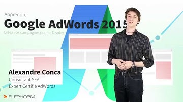 Formation vidéo Apprendre Google AdWords Display 2015 par Elephorm