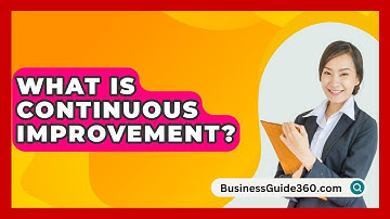 What Is Continuous Improvement? - BusinessGuide360.com