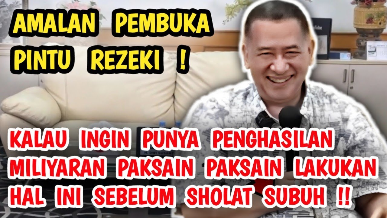 AMALAN PEMBUKA PINTU REZEKI KALAU INGIN PUNYA UANG 10 M PAKSAIN LAKUKAN HAL INI SEBELUM SHOLAT SUBUH