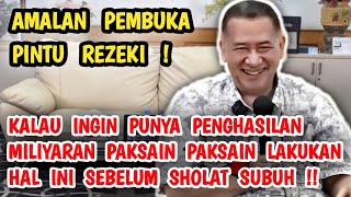AMALAN PEMBUKA PINTU REZEKI KALAU INGIN PUNYA UANG 10 M PAKSAIN LAKUKAN HAL INI SEBELUM SHOLAT SUBUH