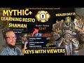 🔴LIVE - Mythic+! Learning Resto Shaman - How to Get Into M+ - War Within World of Warcraft