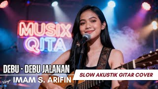 Download Lagu DEBU DEBU JALANAN - IMAM S. ARIFIN | Cover Slow Akustik Gitar by Musix Qita MP3 Download Lagu DEBU DEBU JALANAN - IMAM S. ARIFIN | Cover Slow Akustik Gitar by Musix Qita MP3
