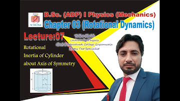 Rot. Inertia of Cylinder about axis of Symmetry/BScI ,ADP-I,BS /Mechanics/Rot Dynamics/Chapter 03