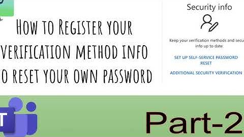 How to Reset Password in Microsoft Teams: Register your Verification Method Info