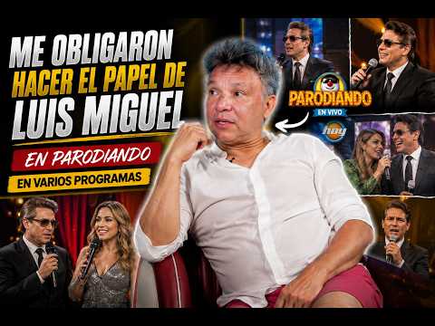 They didn't respect my strategy: they forced me to be Luis Miguel on Parodiando