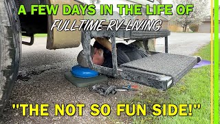 RV LIFE: NOT SO FUN SIDE OF FULLTIME RV LIVING! A FEW DAYS IN THE LIFE OF FULLTIME RV TRAVEL EP226