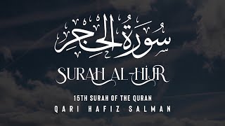 Surah Al-Hijr I Qari Hafiz Salman | Arabic Recitation | 15th Surah of the Quran