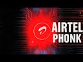 AIRTEL PHONK PHONK