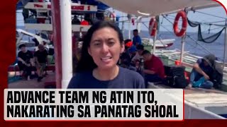 Advance Team Ng Atin Ito Civilian Convoy, Matagumpay Na Nakarating Sa Panatag Shoal