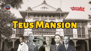 THE HISTORY OF TEUS MANSION 1900S! ANG PAGBUBUNYAG NG MGA KWENTO SA LOOB NG MUSEUM! | PART 1