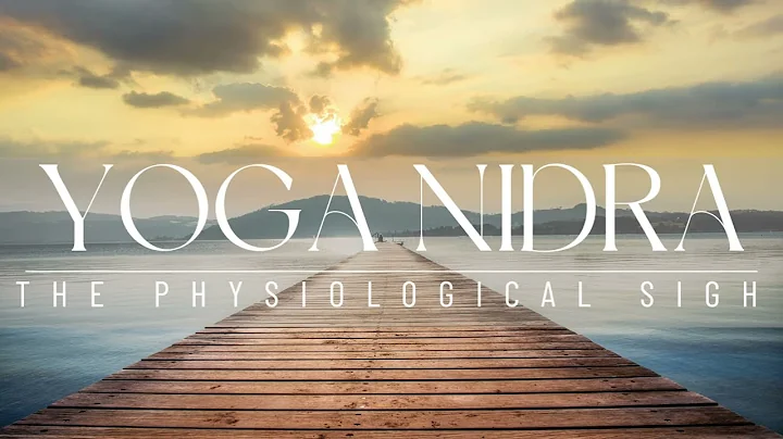 Yoga Nidra and the Physiological Sigh | Nervous Sy...