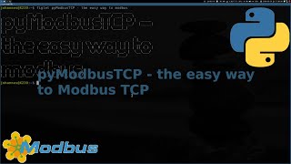 pyModbusTCP - the easy way to a Modbus TCP server with Python