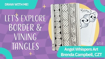 Exploring Border & Vining Tangles– with the Zentangle® Method with Brenda Campbell, CZT