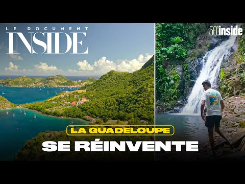 La Guadeloupe, une île qui se réinvente | 50’Inside | Voyage