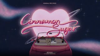 BEYANO - Cinnamon Sugar ft.Howwhywhenyou [ VIDEO]