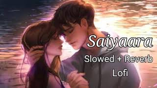 Saiyaara [Slowed+Reverb] - Mohit Chauhan | Couple goal | Textaudio Bollywood LofI Couple song