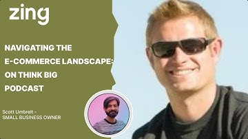 Navigating the E-commerce Landscape: With Scott Umbreit, Owner | Think Big With Dan & Qasim