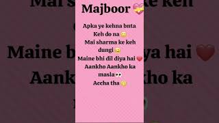 majboor #evryonefav #evreview #evryonelove💝💝💝
