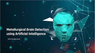 Metallurgical Grain Detection using Artificial Intelligence | AIFA Assignment | IIT Kharagpur Profile