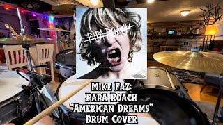 Mike Faz: Papa Roach - American Dreams (Drum Cover)