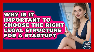 Why Is It Important to Choose the Right Legal Structure for a Startup? | The Startup Growth Hub News
