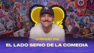 Ep. 350 - El lado serio de la comedia (feat. Angelo Colina)