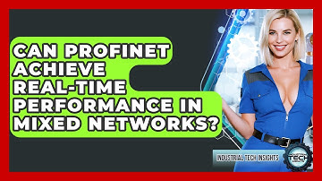 Can Profinet Achieve Real-time Performance In Mixed Networks? - Industrial Tech Insights