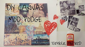 Easy Mod Podge Canvas DIY Project|| Tumblr Inspired