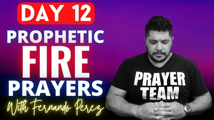 DAY 12 PROPHETIC FIRE PRAYERS WITH FERNANDO PEREZ ...
