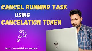 Cancel Running Tasks in C# with CancellationToken | Async Tutorial