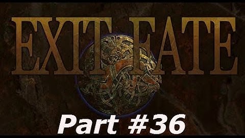 Exit Fate - Part #36 - Trevor and Sick
