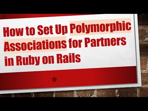 How to Set Up Polymorphic Associations for Partners in Ruby on Rails