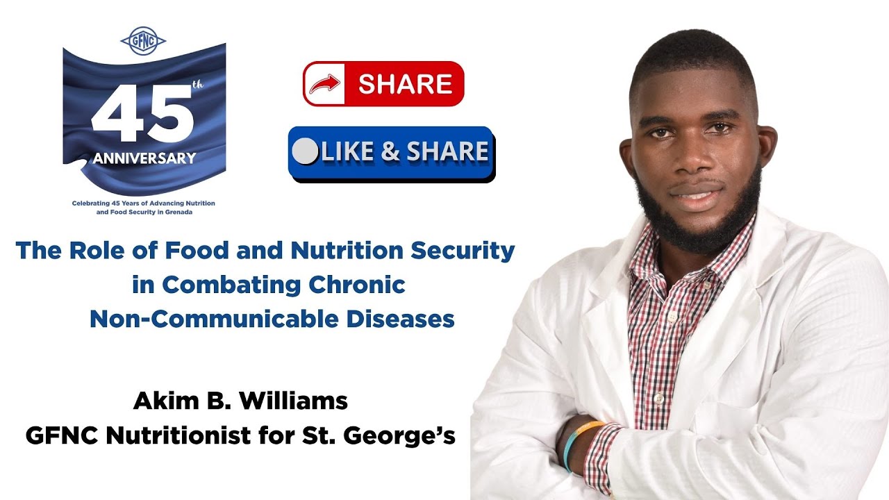 GFNC's Let's Chat: The Role of Food and Nutrition Security in Combating CNCDs (Akim Williams)