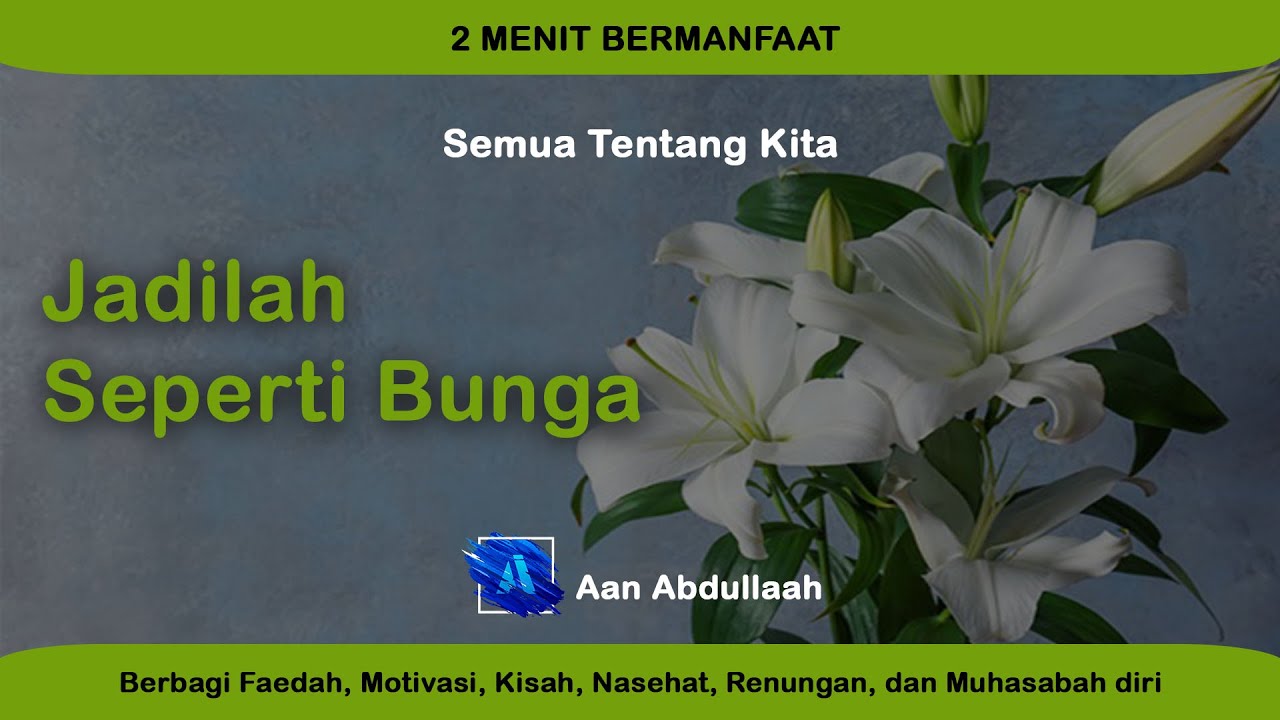 Jadilah Seperti Bunga | Aan Abdullaah - YouTube