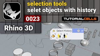 0023. select objects with history in rhino