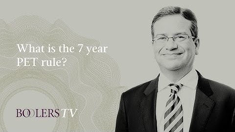 What is the 7 year PET rule?
