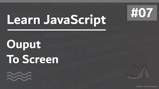 Learn JavaScript In Arabic 2021 - #007 - Output To Screen