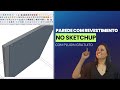 Como criar paredes com revestimento no SketchUp com plugin gratuito