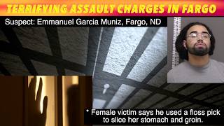 Terrifying Assault Charges In Fargo